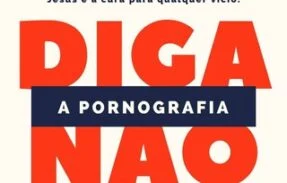 DIGA NÃO A PORNOGRAFIA 🦁🔥👑
